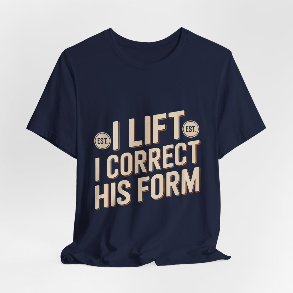 Couples Gym Shirt I Lift I Correct His Form Gift for Wife