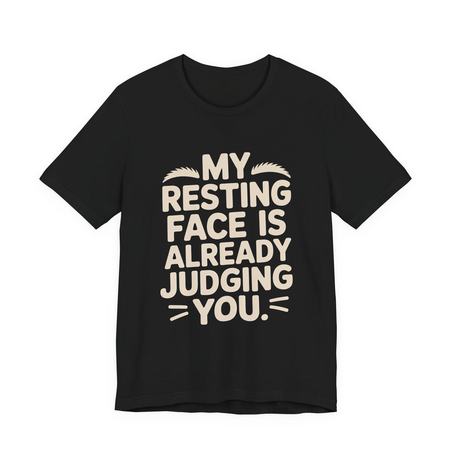 Resting Face Is Already Judging You Shirt - Sarcastic Coworker Gift