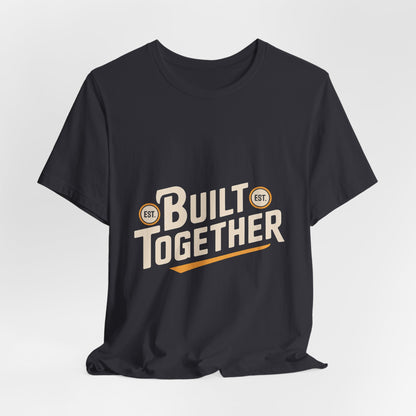 Built Together Couples Gym Shirt - Anniversary Gift for Couples