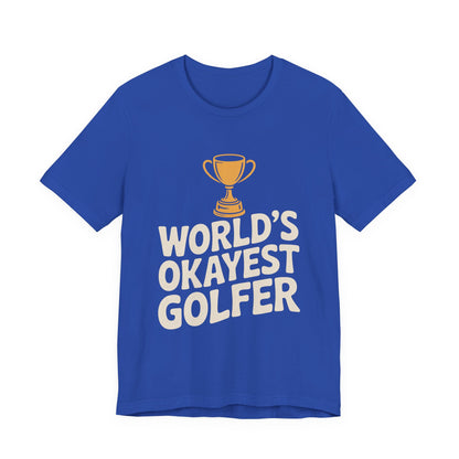 World's Okayest Golfer Shirt - Funny Golf Birthday Gift