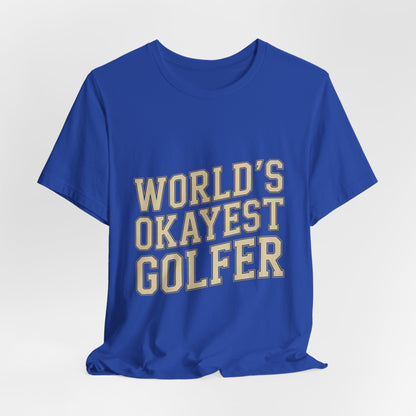 World's Okayest Golfer Shirt - Funny Golf Birthday Gift