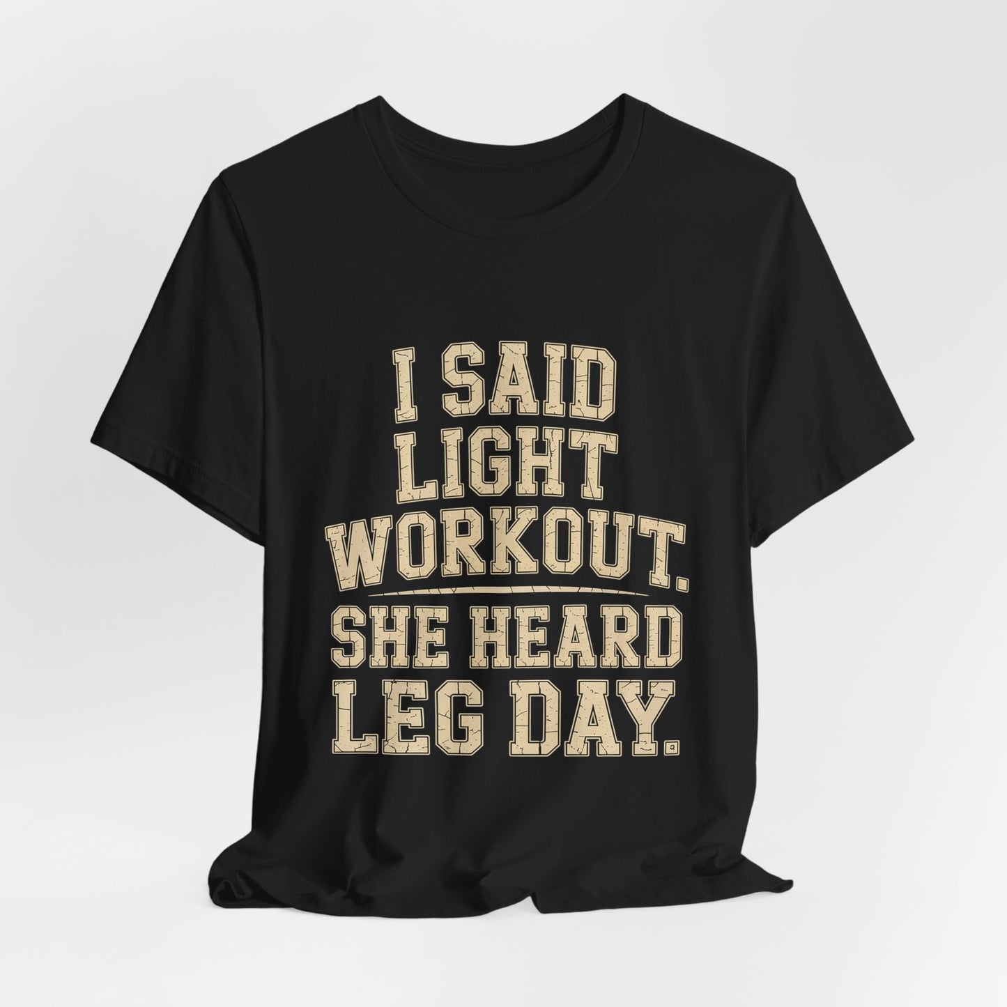 Funny Gym Shirt - Light Workout She Heard Leg Day - Husband Gift