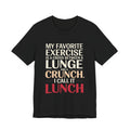 Funny Gym Shirt My Favorite Exercise Is Lunch Gift for Her