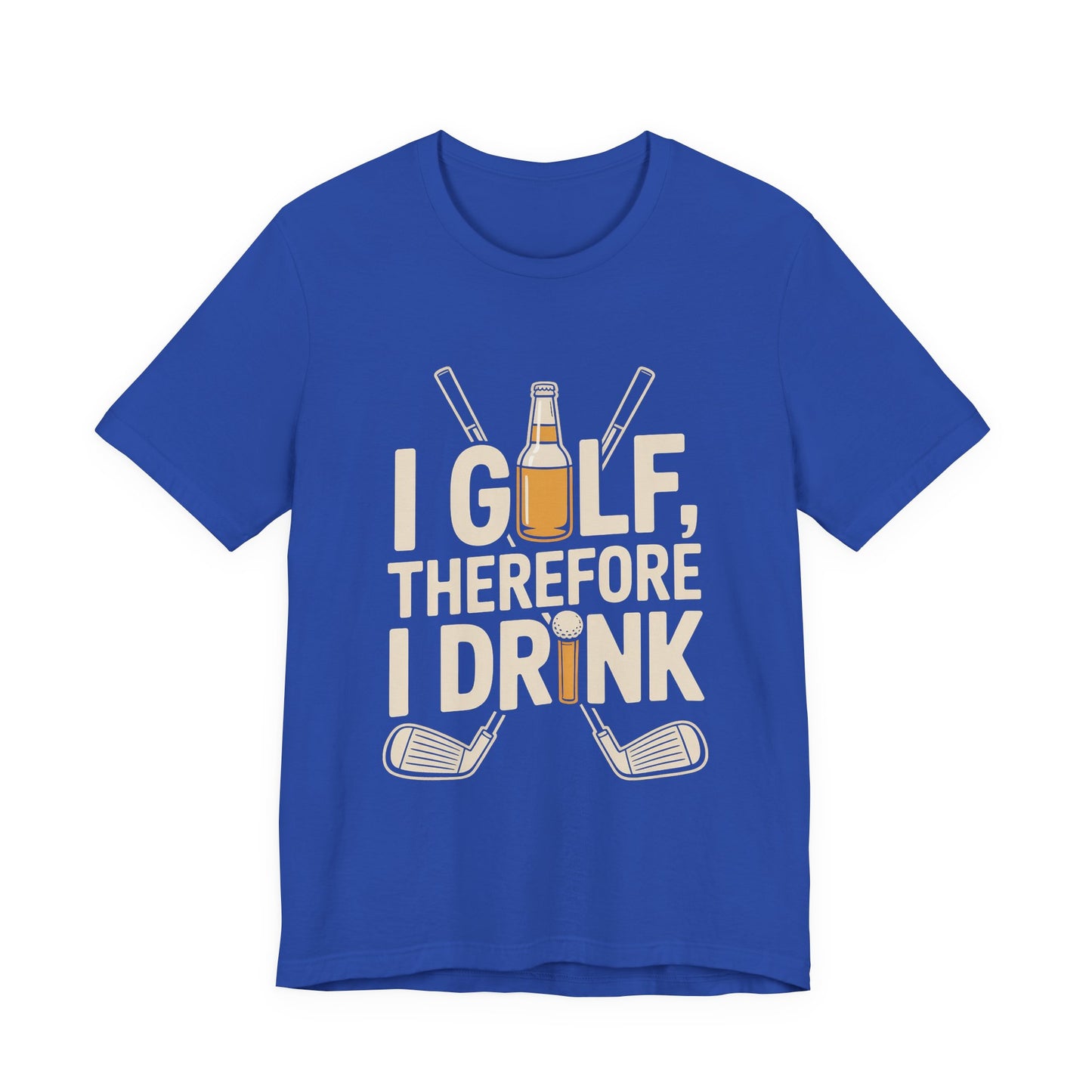 I Golf Therefore I Drink Shirt - Funny Sarcastic Golfer Father's Day G