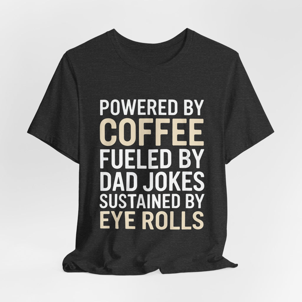 Funny Dad Shirt Powered By Coffee and Dad Jokes Gift for Father