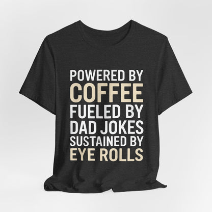 Funny Dad Shirt Powered By Coffee and Dad Jokes Gift for Father
