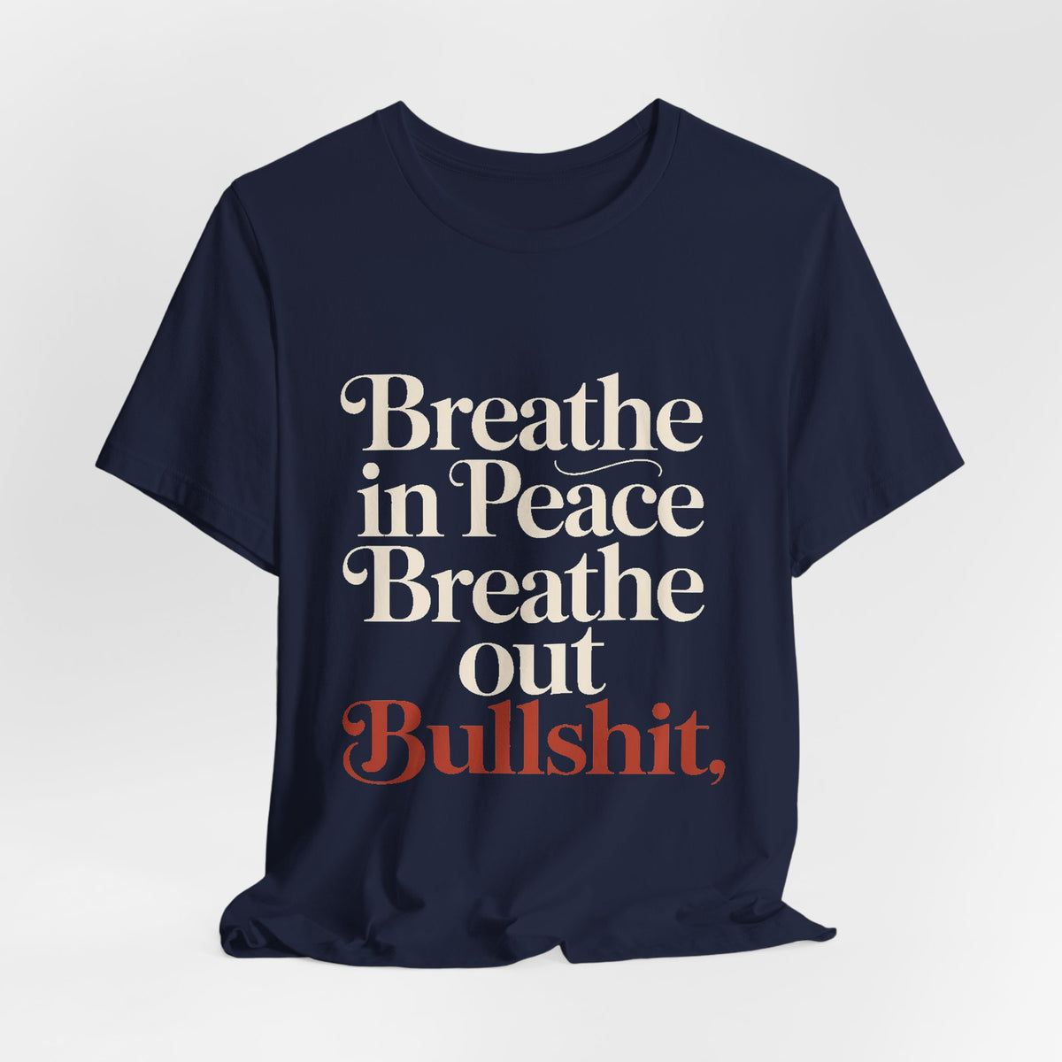 Breathe In Peace Breathe Out Bullshit Shirt Funny Yoga Gift