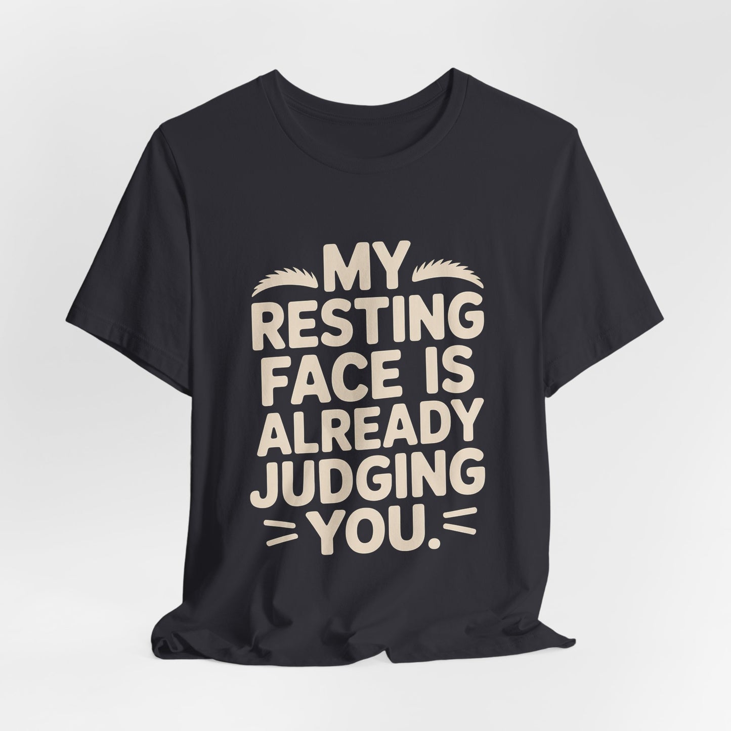 Resting Face Is Already Judging You Shirt - Sarcastic Coworker Gift