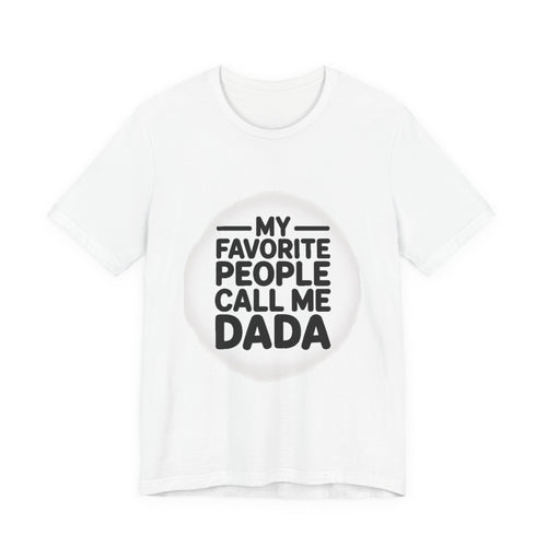 My Favorite People Call Me Dada Shirt Gift for New Dad Father's Day