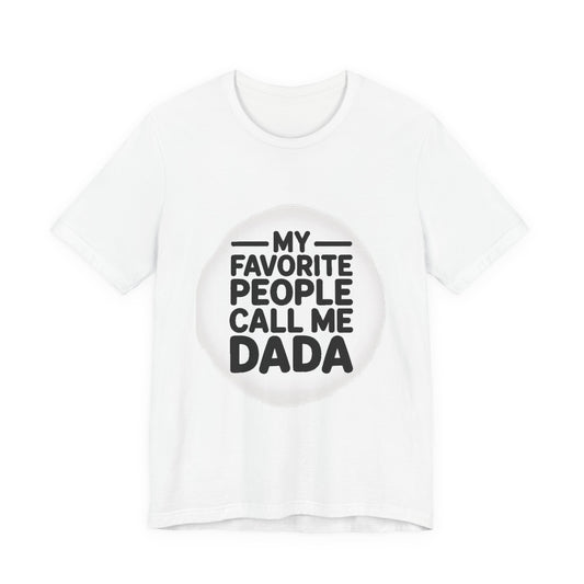 My Favorite People Call Me Dada Shirt Gift for New Dad Father's Day