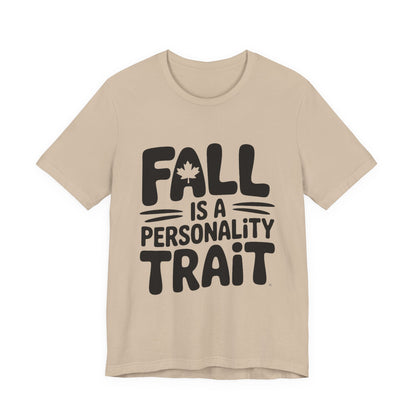 Fall Is A Personality Trait Shirt, Autumn Lover Gift