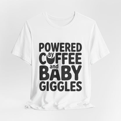 Powered By Coffee And Baby Giggles Shirt Funny New Mom Gift