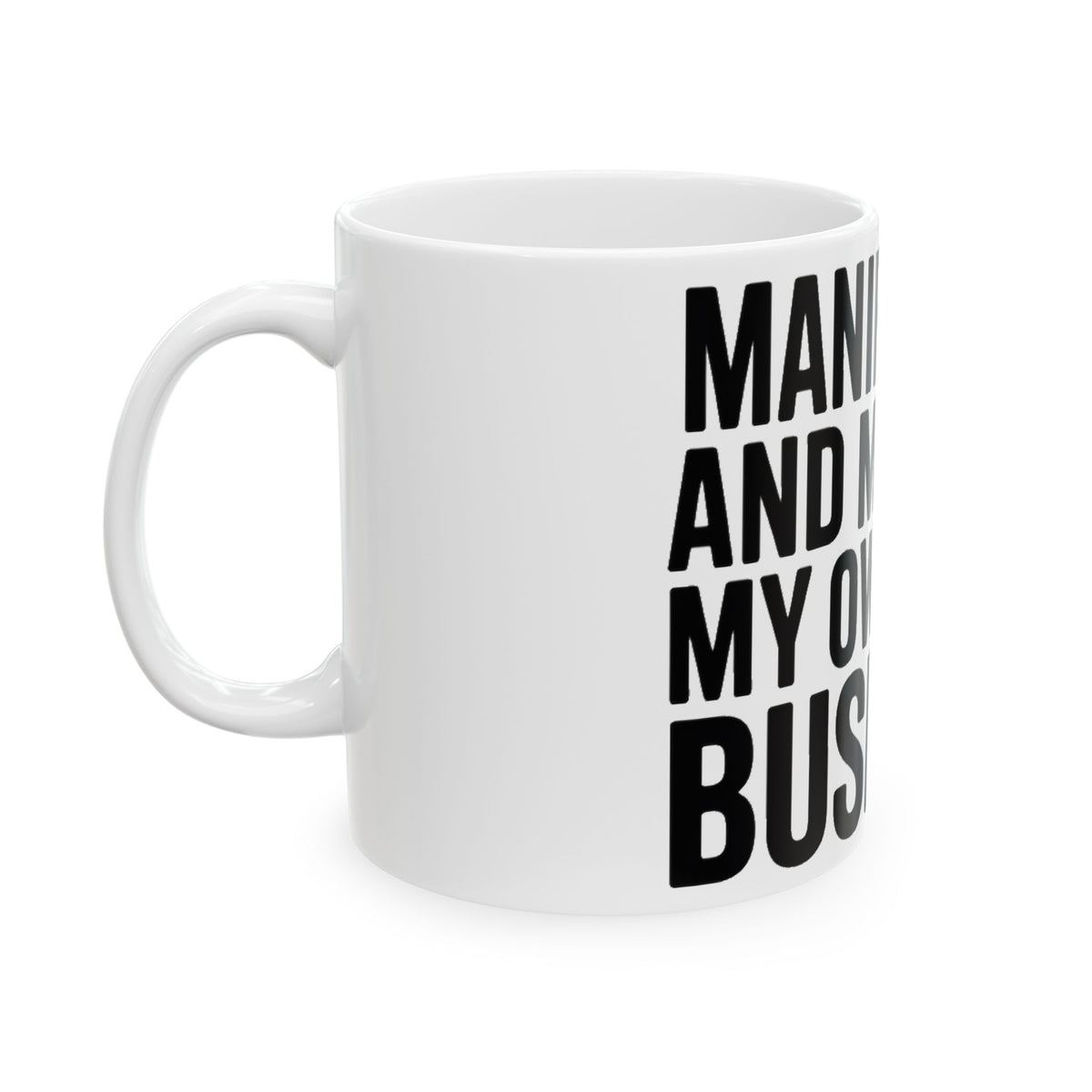 Manifesting Coffee Mug Funny Wellness Gift Self Care Minding Business
