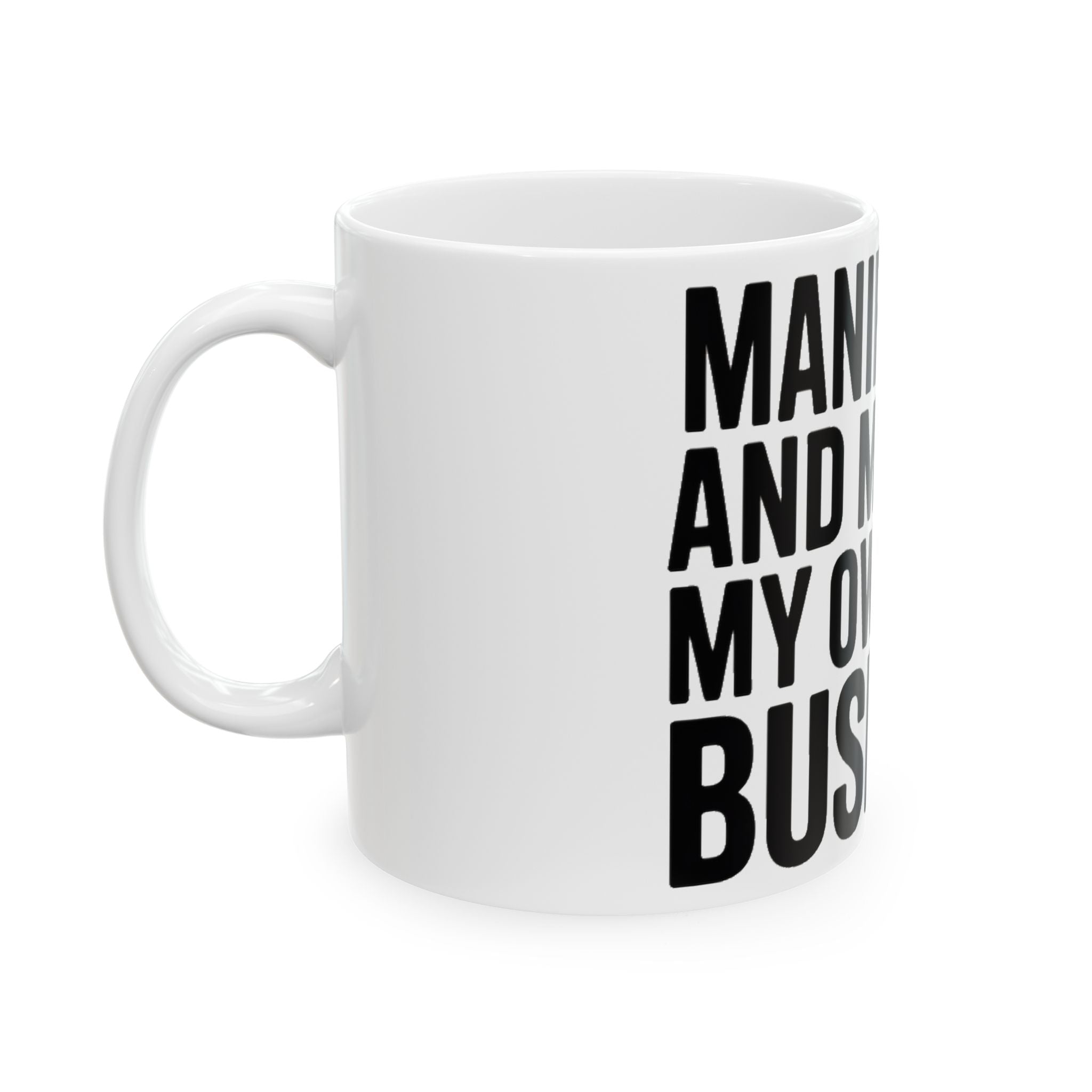 Manifesting Coffee Mug Funny Wellness Gift Self Care Minding Business