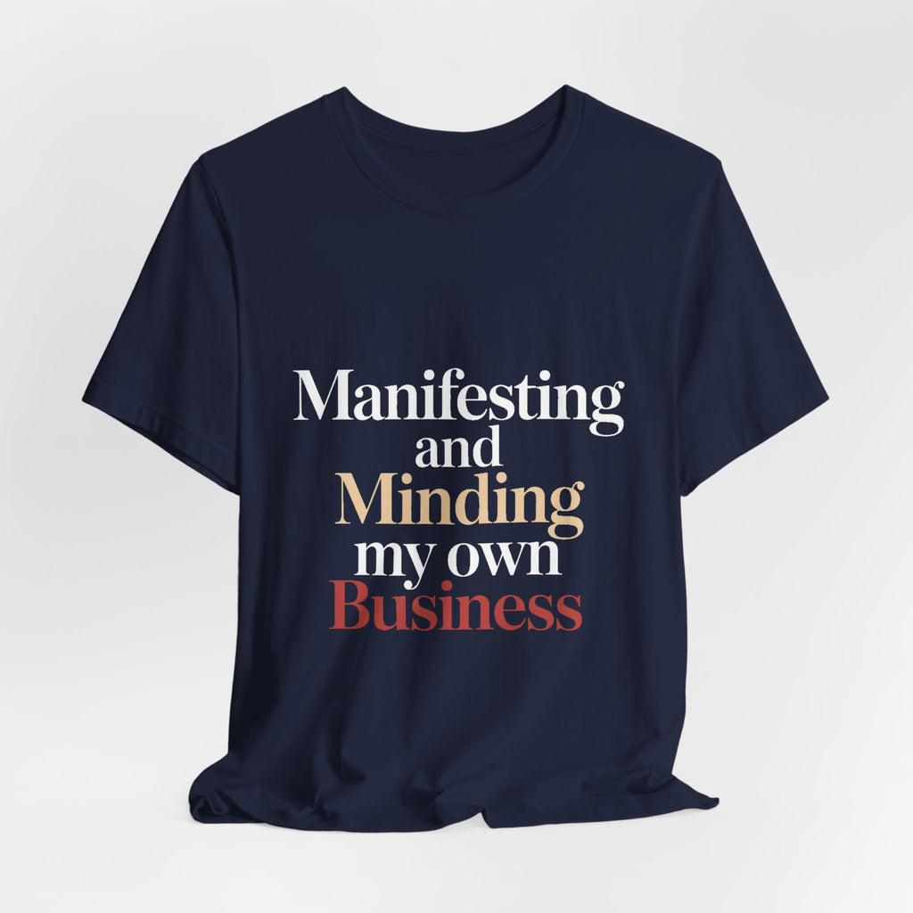 Manifesting Shirt Funny Wellness Gift Self Care Minding Business