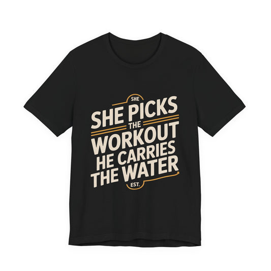 Couples Gym Shirt Set She Picks Workout He Carries Water Gift