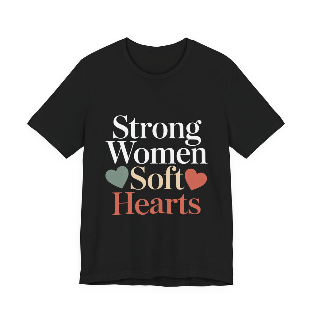 Strong Women Soft Hearts Shirt Gift for Women Who Lift Empowerment