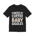 Powered By Coffee And Baby Giggles Shirt Funny New Mom Gift