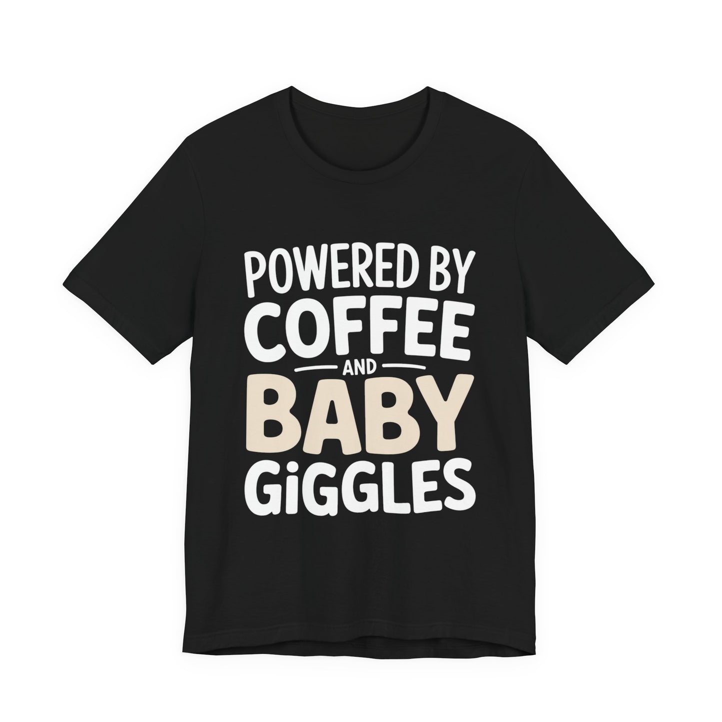 Powered By Coffee And Baby Giggles Shirt Funny New Mom Gift