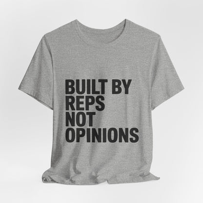 Built By Reps Not Opinions Shirt - Gym Gift for Women Lifters