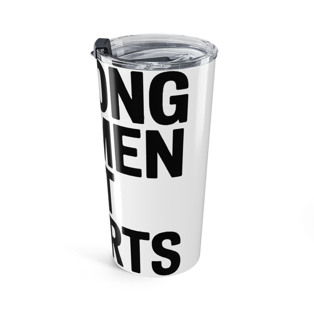 Strong Women Soft Hearts 20oz Tumbler - Empowerment Gift for Her Gym Lover