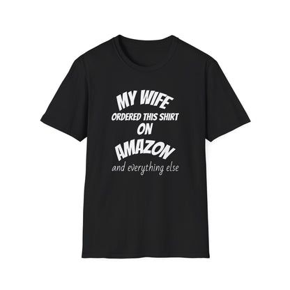 My Wife Ordered This Shirt on Amazon T‑Shirt — Funny Husband Gift
