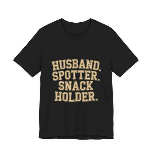 Husband Spotter Snack Holder Shirt - Funny Gym Gift for Him