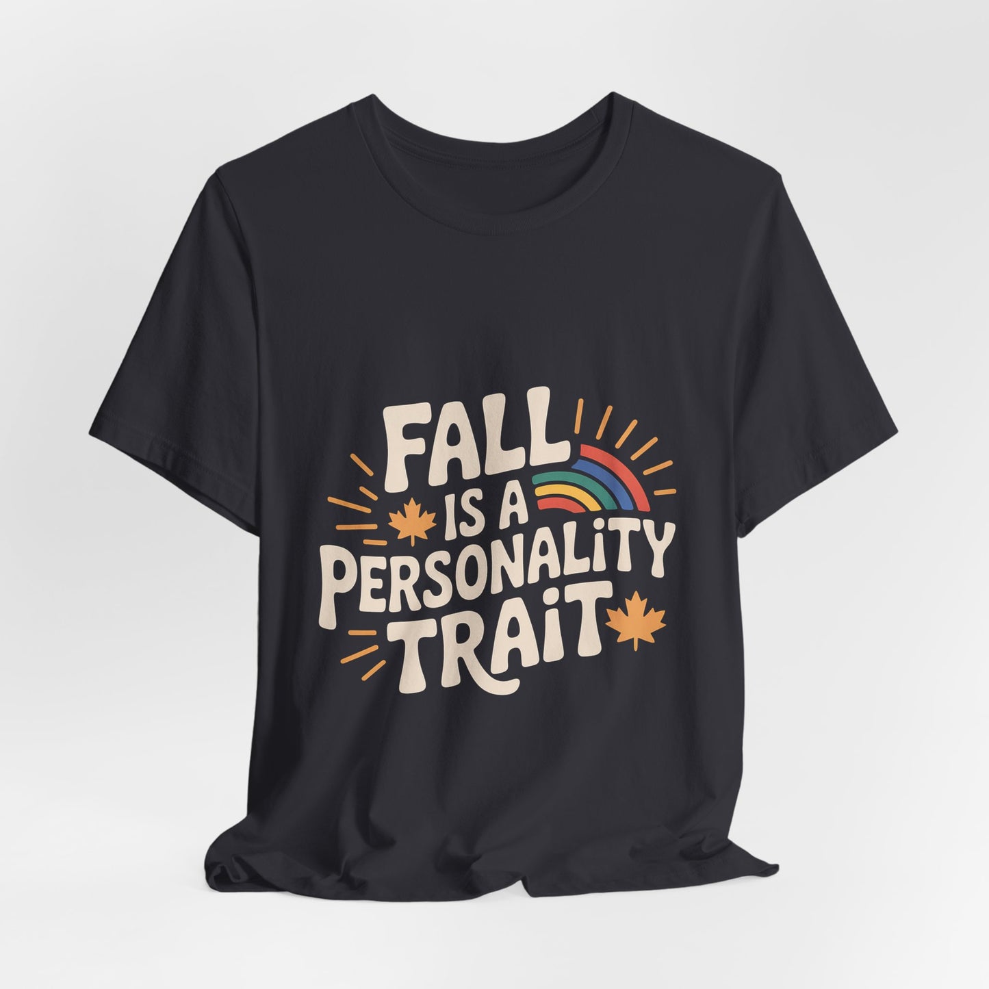 Fall Is A Personality Trait Shirt, Autumn Lover Gift