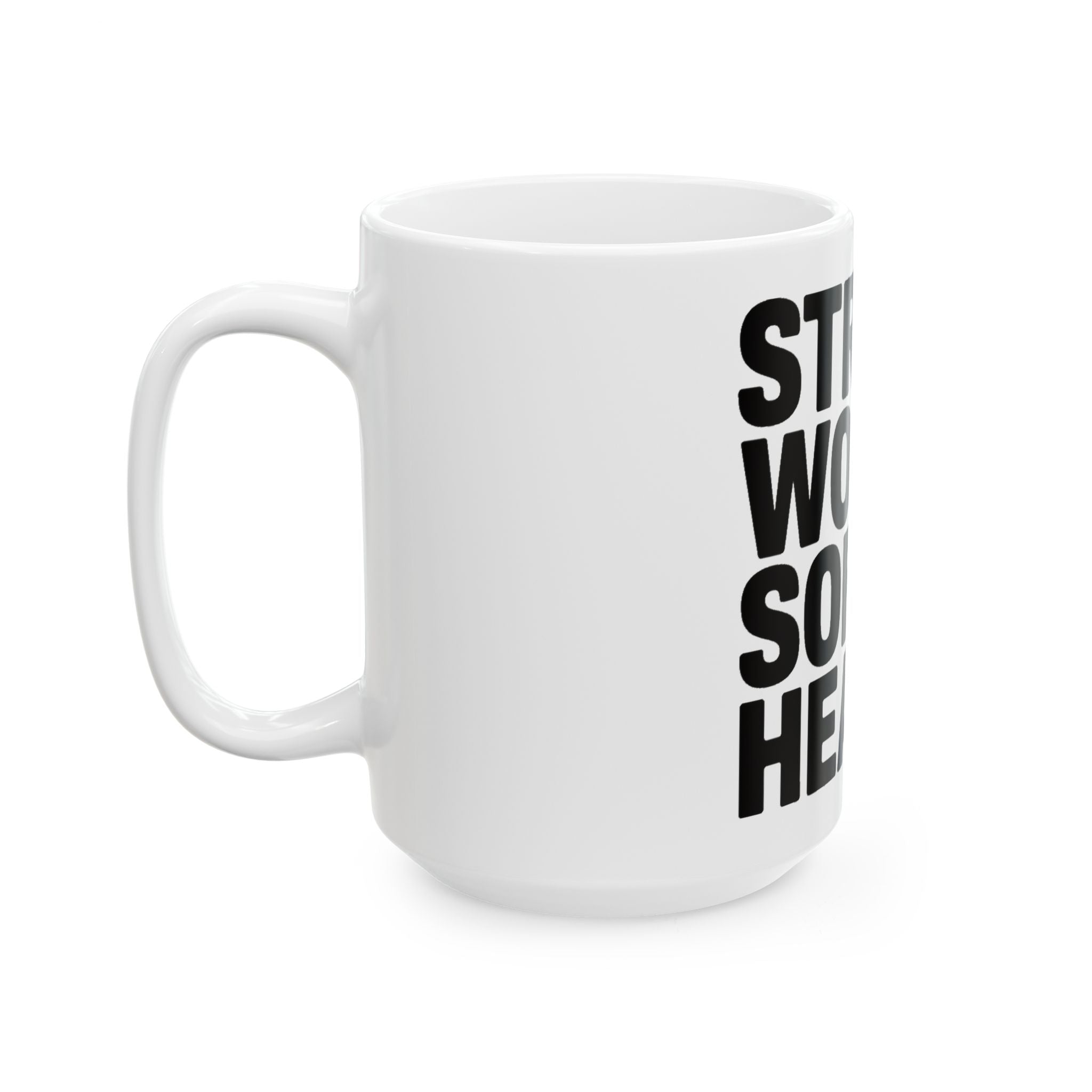 Strong Women Soft Hearts Coffee Mug Gift for Women Who Lift Empowerment