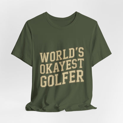 World's Okayest Golfer Shirt - Funny Golf Birthday Gift