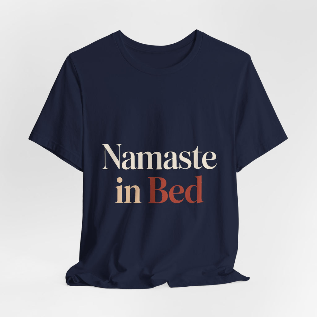 Namaste In Bed Shirt Funny Yoga Lover Gift Sarcastic Yogi Tee