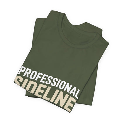 Professional Sideline Yeller Shirt - Funny Football Parent Gift