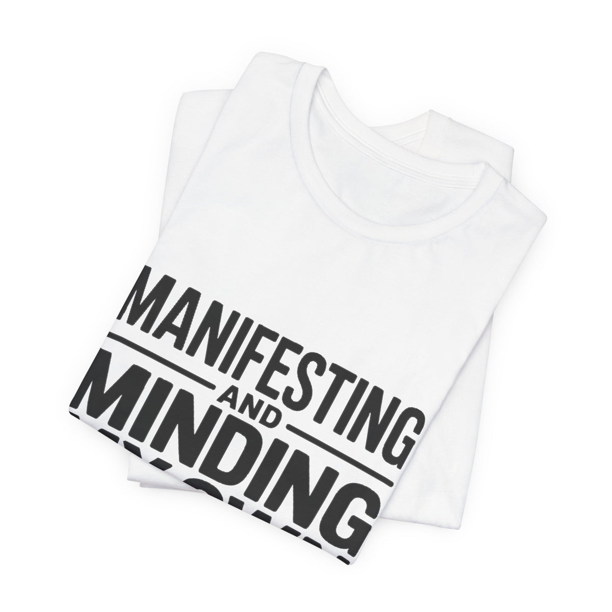 Manifesting Shirt Minding My Own Business Wellness Gift Tee