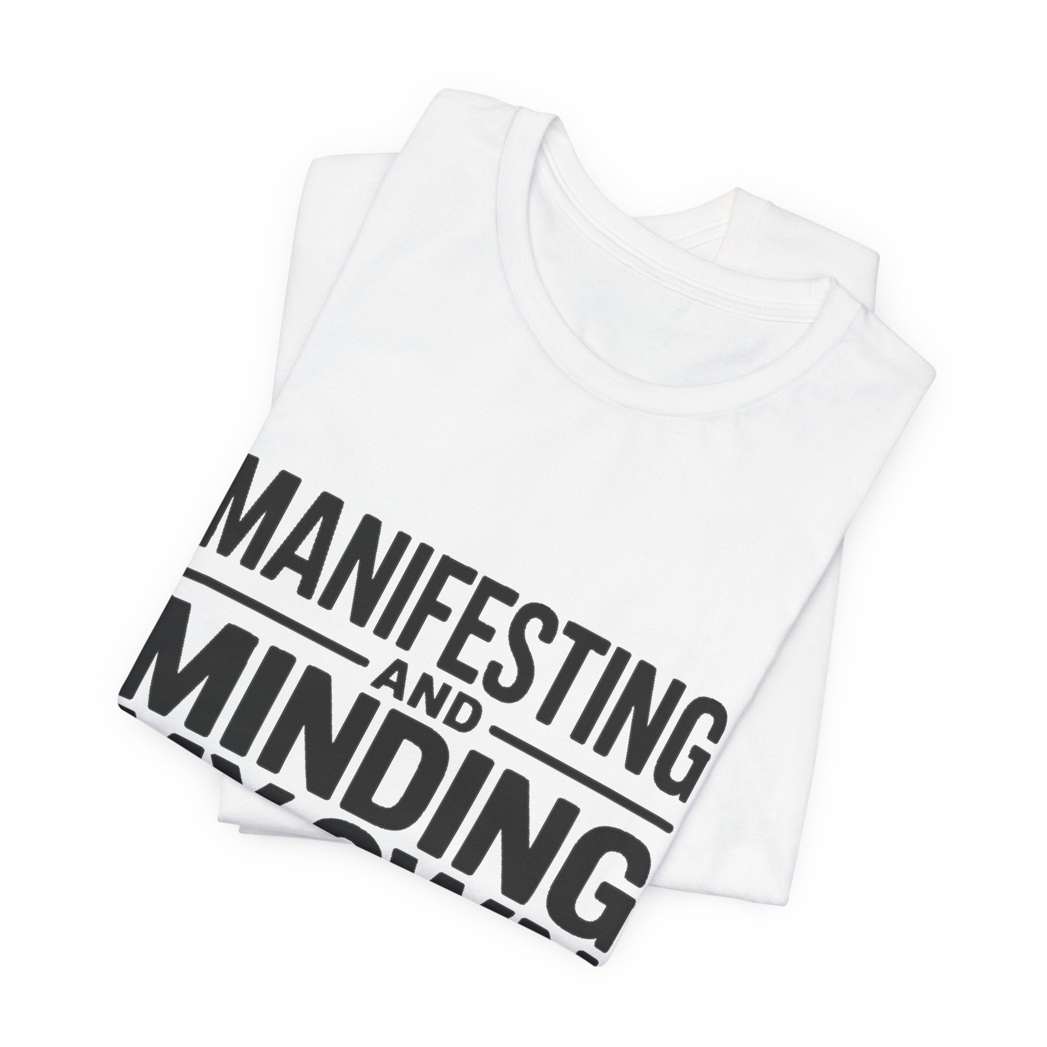 Manifesting Shirt Minding My Own Business Wellness Gift Tee