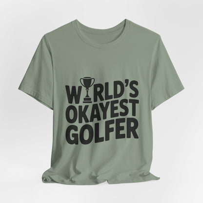 World's Okayest Golfer Shirt - Funny Golf Birthday Gift