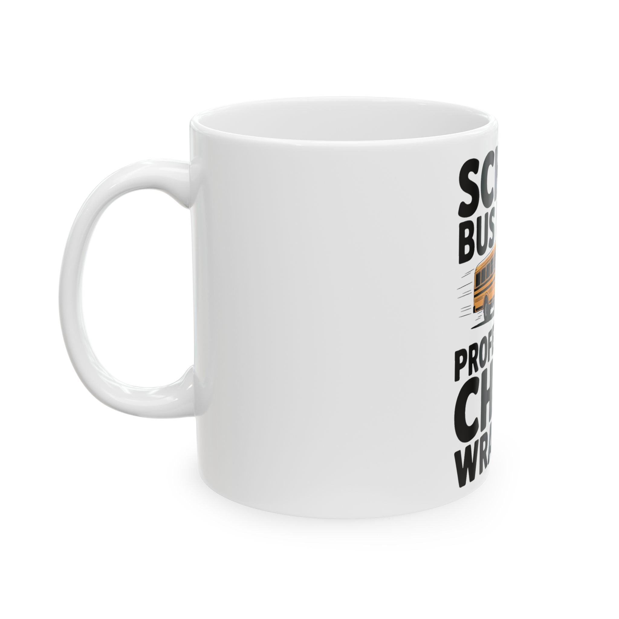 School Bus Driver Coffee Mug Professional Chaos Wrangler Gift Idea
