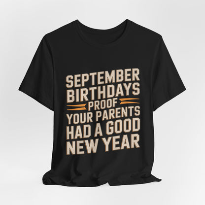 September Birthday Shirt Funny New Year Joke Gift for Adults