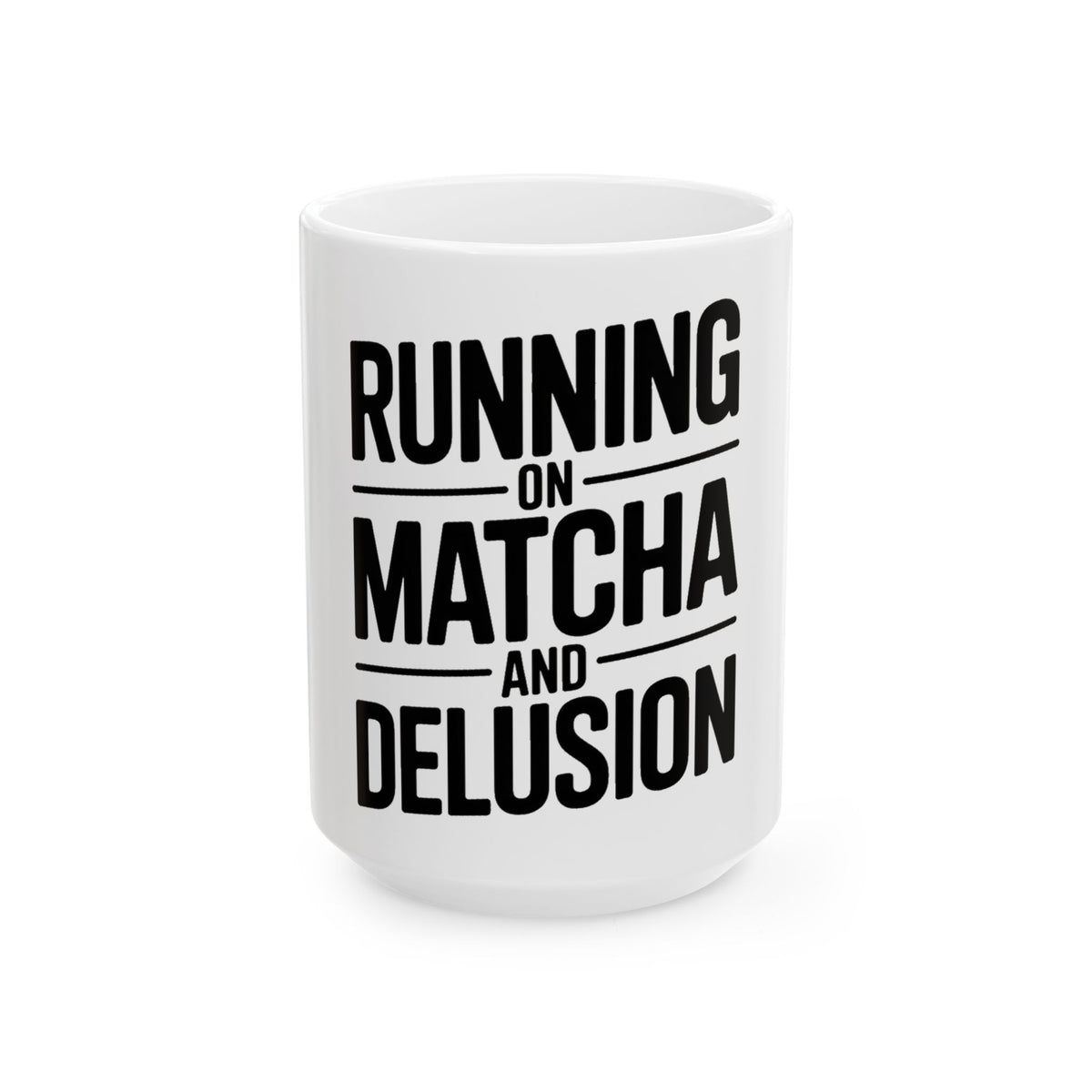 Running On Matcha And Delusion Coffee Mug - Funny Matcha Lover Gift