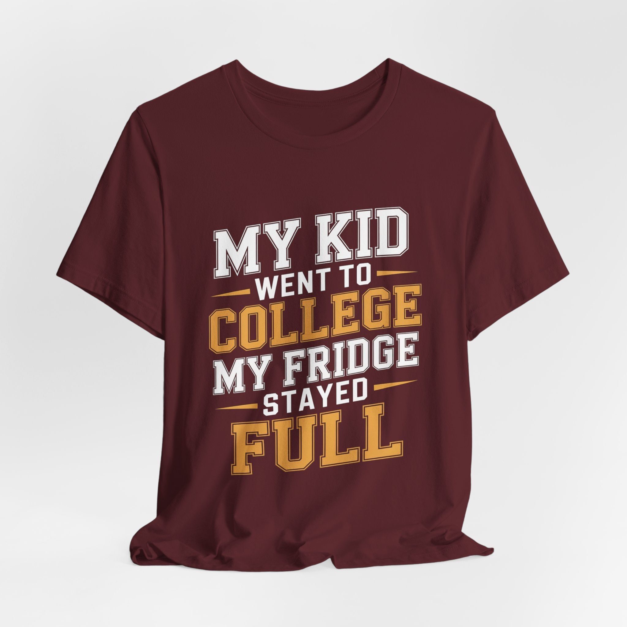 College Parent Shirt My Kid Went My Fridge Stayed Full Gift