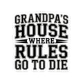 Grandpas House Where Rules Go To Die Sticker - Funny New Grandpa Gift
