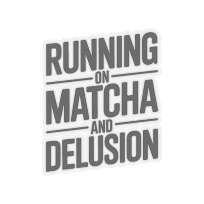 Running On Matcha And Delusion Sticker - Funny Matcha Lover Gift