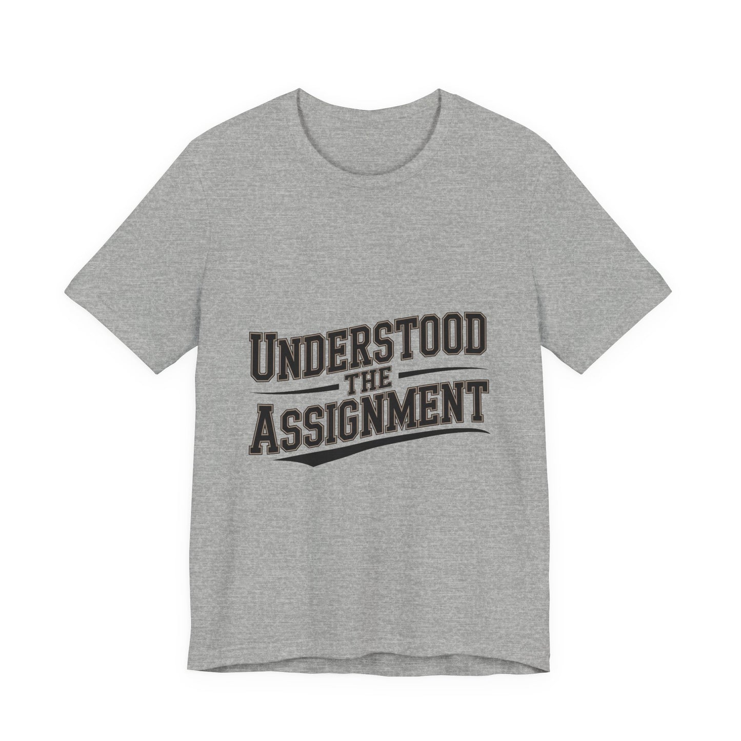 Understood The Assignment Shirt - Funny Meme Tee Gift for Teens