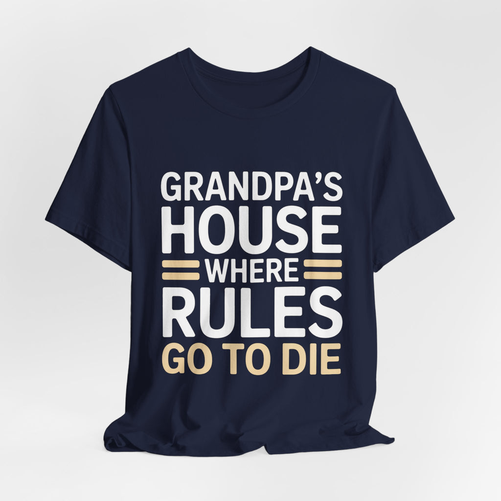 Grandpas House Where Rules Go To Die Shirt Gift for New Grandpa