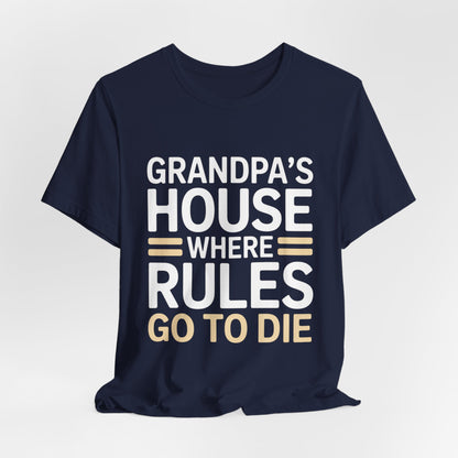Grandpas House Where Rules Go To Die Shirt Gift for New Grandpa