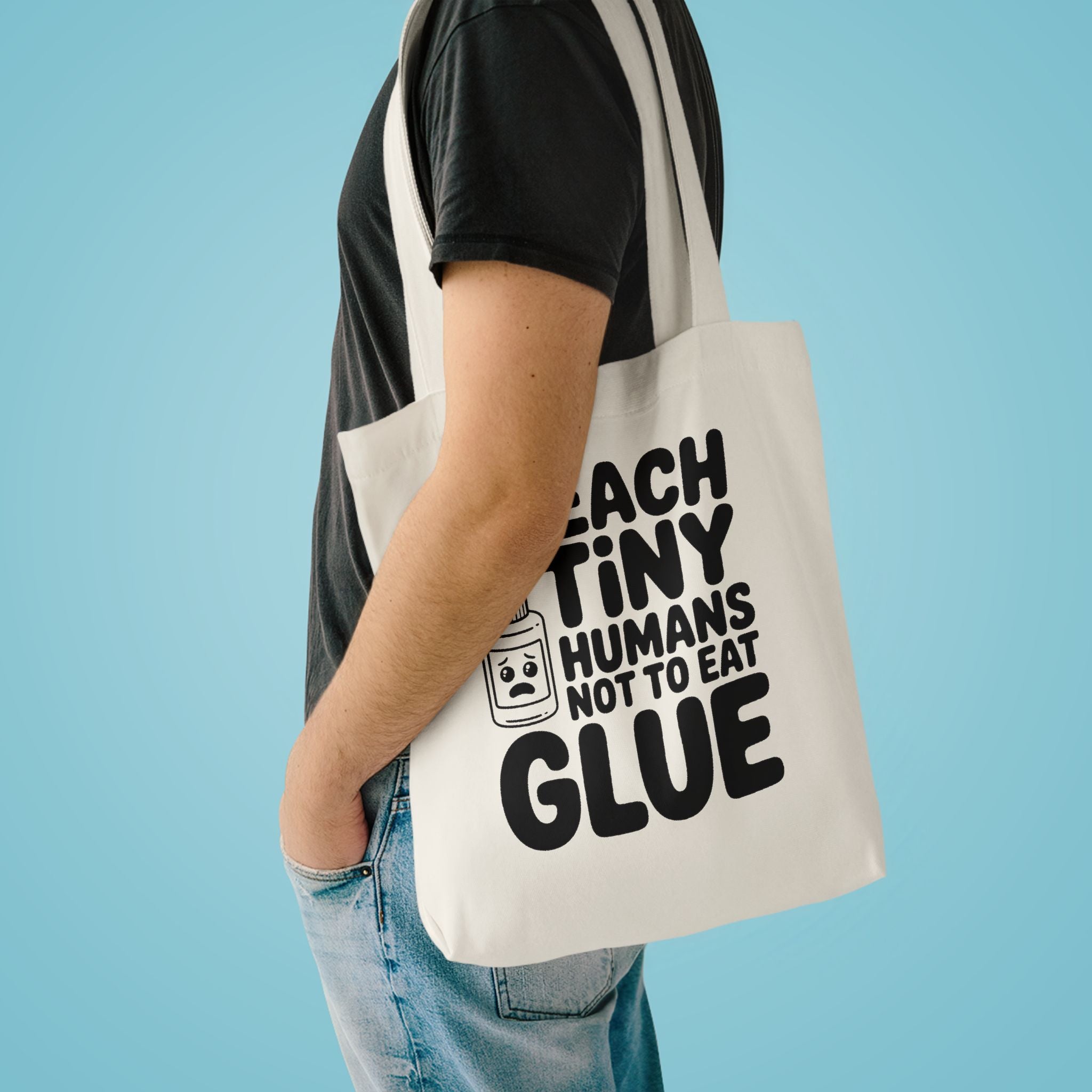 Funny Teacher Tote Bag I Teach Tiny Humans Not To Eat Glue Gift