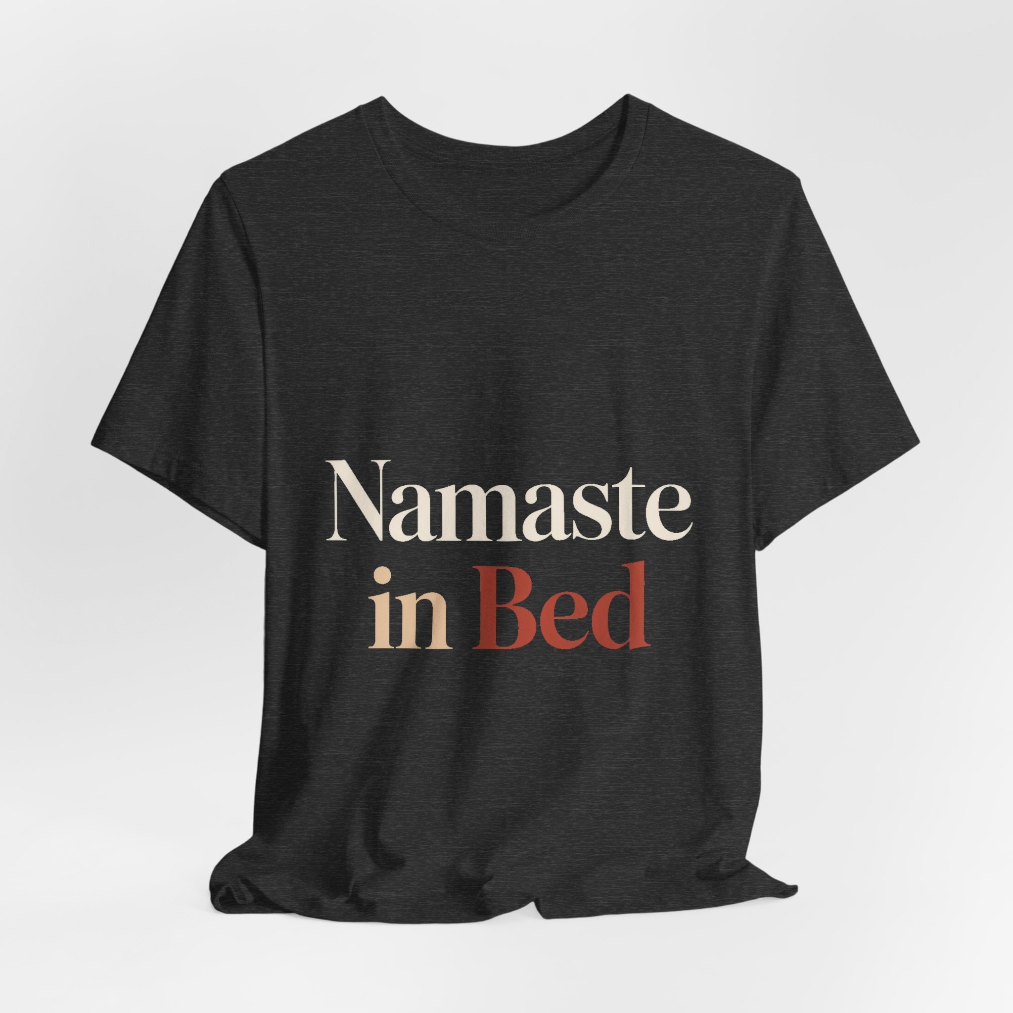 Namaste In Bed Shirt Funny Yoga Lover Gift Sarcastic Yogi Tee