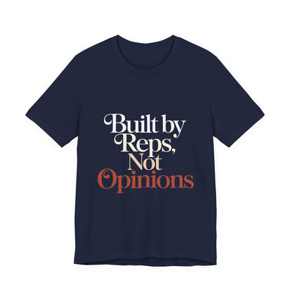 Built By Reps Not Opinions Shirt - Gym Gift for Women Lifters