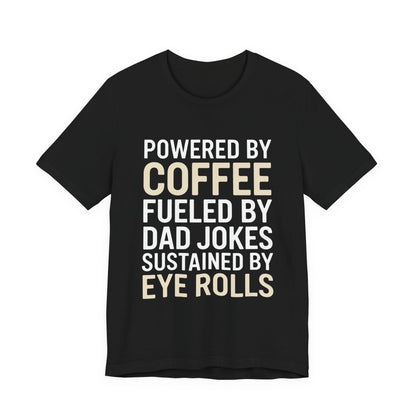 Funny Dad Shirt Powered By Coffee and Dad Jokes Gift for Father