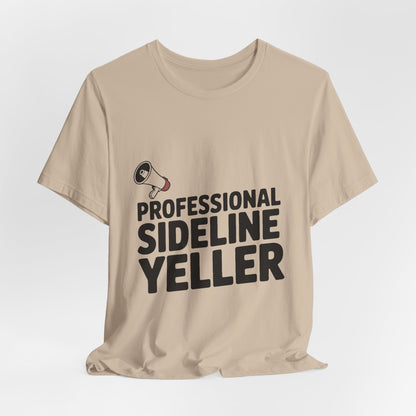 Professional Sideline Yeller Shirt - Funny Football Parent Gift