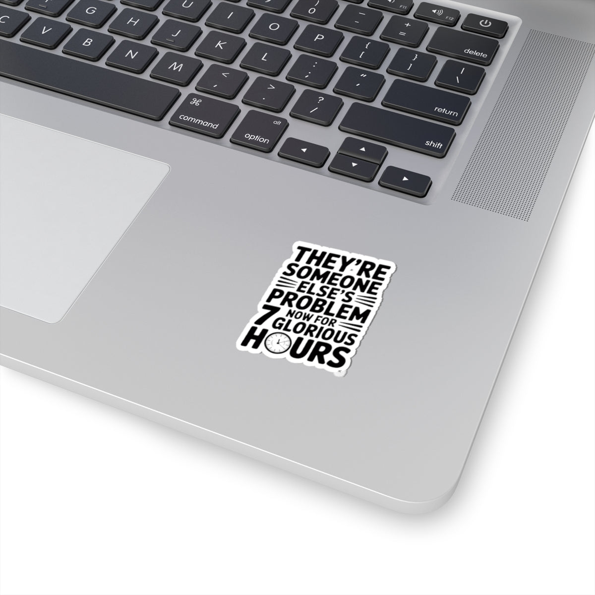 They're Someone Else's Problem Now Sticker First Day of School Gift
